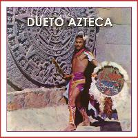 Dueto Azteca - Dueto Azteca