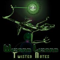 Wizard Lizard - Twisted Notes EP