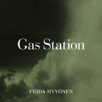 Frida Hyvönen - Gas Station