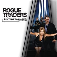 Rogue Traders - Don't You Wanna Feel