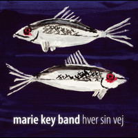 Marie Key Band - Hver Sin Vej