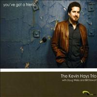 The Kevin Hays Trio - You've Got a Friend