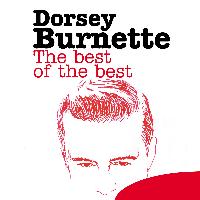 Dorsey Burnette - The Best of the Best