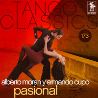Alberto Moran con la Orquesta de Armando Cupo - Tango Classics 173: Pasional