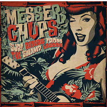 Messer Chups - Surf Riders from the Swamp Lagoon