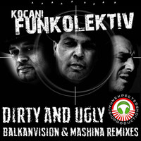 Kocani FUNKolektiv - Dirty and Ugly Remixes