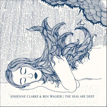 Josienne Clarke and Ben Walker - The Seas Are Deep