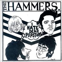 The Hammers - I Hate Dead Pop Stars