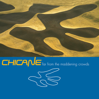 Chicane - Far From The Maddening Crowds