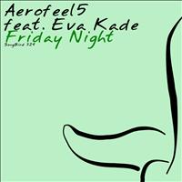 Aerofeel5 featuring Eva Kade - Friday Night
