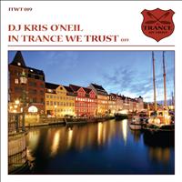 DJ Kris O'Neil - In Trance We Trust 019