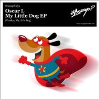 Oscar L - My Little Dog