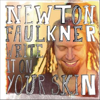 Newton Faulkner - Write It On Your Skin