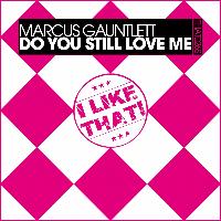 Marcus Gauntlett - Do You Still Love Me