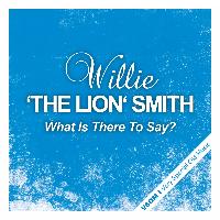 Willie "The Lion" Smith - What Is There to Say