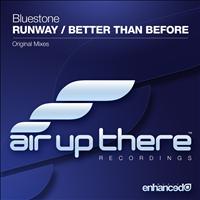 Bluestone - Runway / Better Than Before