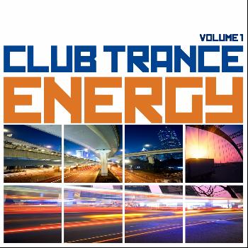 Various Artists - Club Trance Energy, Vol. 1 (Trance Classic Masters and Future Anthems)