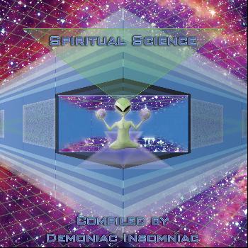 Demoniac Insomniac - Spiritual Science (Compiled by Demoniac Insomniac)