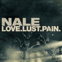 Nale - Love.Lust.Pain.
