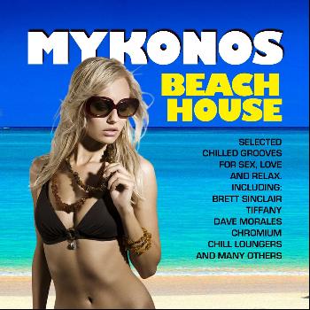 Various Artists - Mykonos Beach House (Chilled Grooves Finest Selection for Love, Sex, Fun and Relax)
