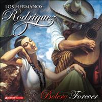 Los Hermanos Rodriguez - Bolero Forever
