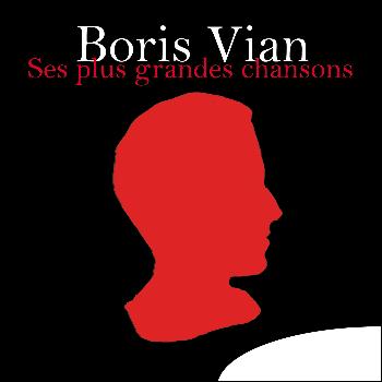 Boris Vian - Ses plus grandes chansons