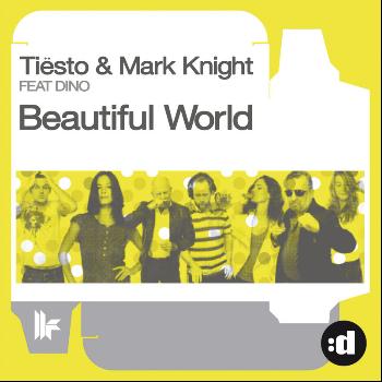 Tiësto & Mark Knight Feat. Dino - Beautiful World