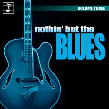 Various Artists - Nothing But the Blues, Vol. 3