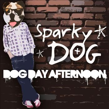 Sparky Dog - Dog Day Afternoon