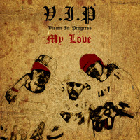 VIP - My Love