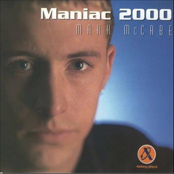 Download Maniac 2000 2000 Mark Mccabe High Quality Music Downloads 7digital United Kingdom