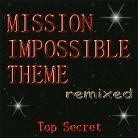 Top Secret - Mission Impossible Theme  Remixed