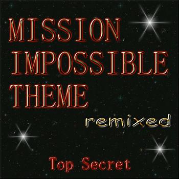 Top Secret - Mission Impossible Theme  Remixed