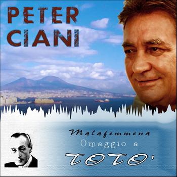 Peter Ciani - Malafemmena: Omaggio A Toto'