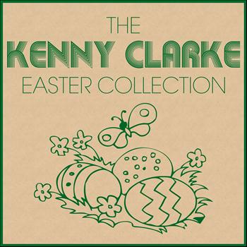 Kenny Clarke - The Kenny Clarke Easter Collection
