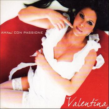 Valentina - Amami con passione