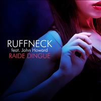 Ruffneck - Raide Dingue