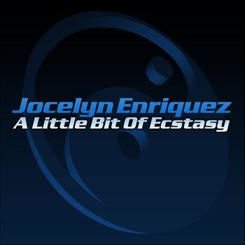 Jocelyn Enriquez - A Little Bit of Ecstasy - Single