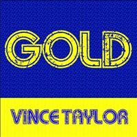 Vince Taylor - Gold: Vince Taylor