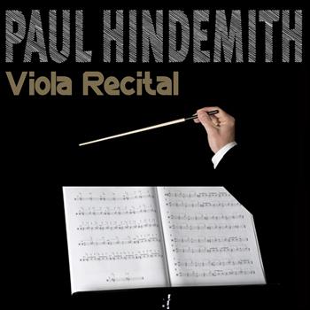 Paul Hindemith, Emanuel Feuermann, Szyman Goldberg - Paul Hindemith: Viola Recital