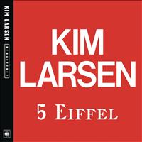 Kim Larsen - 5 Eiffel