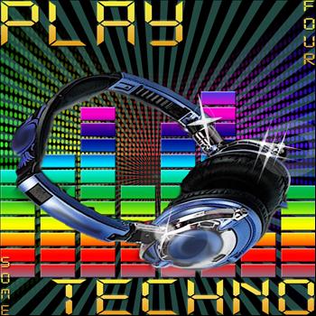 Various Artists - Play Some Techno 4