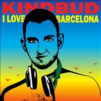 Kindbud - I Love Barcelona