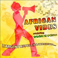 African Vibes - L'argent appelle l'argent
