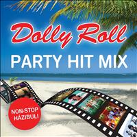 Dolly Roll - Party Hit Mix (Házibuli Mix Non-Stop)