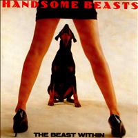 Handsome Beasts - The Beast Within (Explicit)