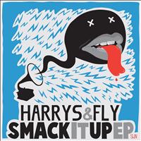 Harrys & Fly - Smack It Up EP