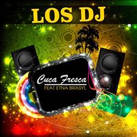 Los DJ - Cuca Fresca