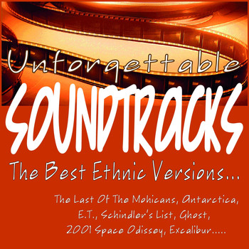Tarahumara, Jose Angel Velasco Hevia, Nazca - Unforgettable Soundtracks - the Best Ethnic Versions... (The Last of the Mohicans, Antarctica, E.t., Schindler's List, Ghost, 2001 Space Odissey, Excalibur.....)