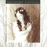 Wendy Matthews - The Witness Tree
